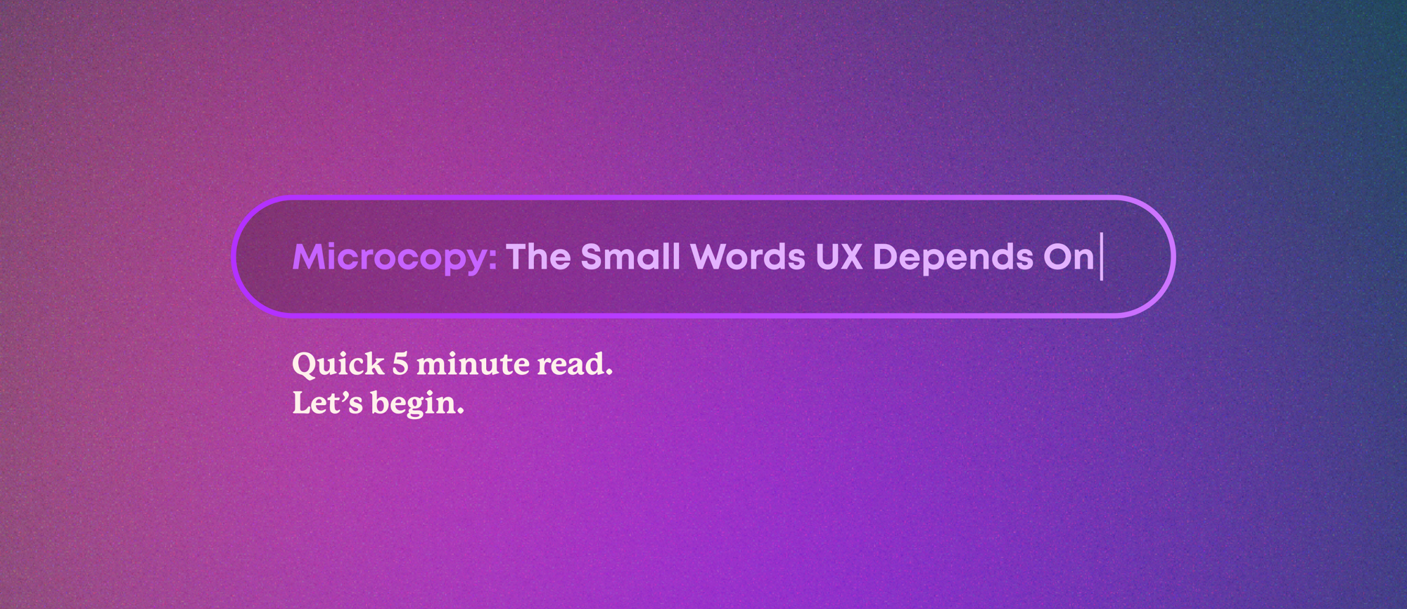 Microcopy: The Small Words UX Depends On